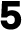 5